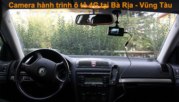 camera hành trình ô tô 4G tại Bà Rịa - Vũng Tàu